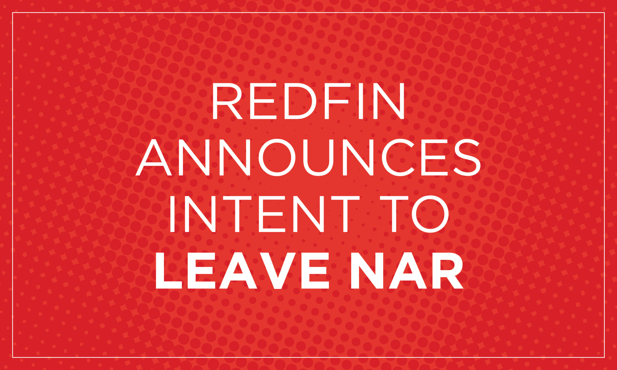 Redfin to cut ties with NAR, citing recent sex harassment claims - Chicago  Agent Magazine National News